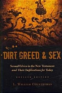 Dirt, Greed, and Sex: Sexual Ethics in the New Testament and Their Implications for Today (Paperback, Revised)
