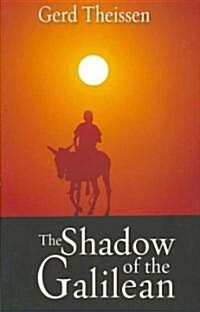 The Shadow of the Galilean: The Quest of the Historical Jesus in Narrative Form (Paperback, Updated)