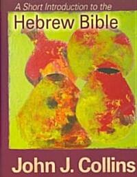 A Short Introduction to the Hebrew Bible (Paperback)