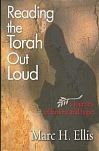 Reading the Torah Out Loud: A Journey of Lament and Hope (Paperback)