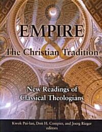 Empire and the Christian Tradition: New Readings of Classical Theologians (Paperback)