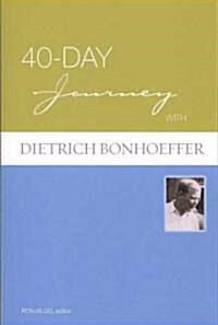 40-Day Journey with Dietrich Bonhoeffer (Paperback)