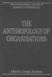 The anthropology of organisations