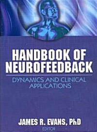 Handbook of Neurofeedback: Dynamics and Clinical Applications (Paperback)