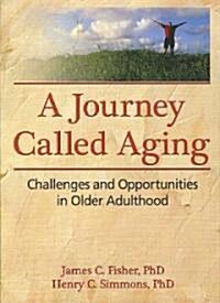 A Journey Called Aging: Challenges and Opportunities in Older Adulthood (Paperback)
