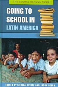 Going to School in Latin America (Hardcover)