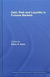 Debt, Risk and Liquidity in Futures Markets (Hardcover)