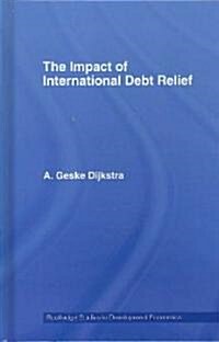 The Impact of International Debt Relief (Hardcover)