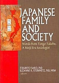 Japanese Family and Society: Words from Tongo Takebe, A Meiji Era Sociologist (Paperback)