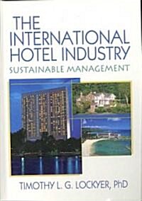 The International Hotel Industry: Sustainable Management (Hardcover)