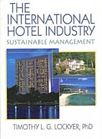 The International Hotel Industry: Sustainable Management (Paperback)