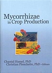 Mycorrhizae in Crop Production (Hardcover)