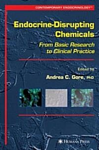 Endocrine-Disrupting Chemicals: From Basic Research to Clinical Practice (Hardcover)