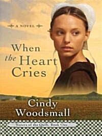 When the Heart Cries (Hardcover, Large Print)