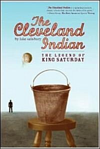 The Cleveland Indian: The Legend of King Saturday (Paperback)