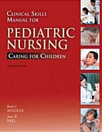 Clinical Skills Manual for Pediatric Nursing (Paperback, 4th)