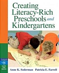 Creating Literacy-Rich Preschools and Kindergartens (Paperback, 1st)