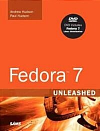 Fedora 7 Unleashed (Paperback, DVD, 1st)
