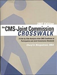 The CMS-Joint Commission Crosswalk, 2007 Edition (Paperback, CD-ROM, 1st)