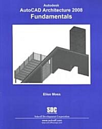 Autodesk Autocad Architecture 2008 Fundamentals (Paperback)