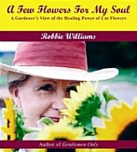 A Few Flowers for My Soul (Hardcover)