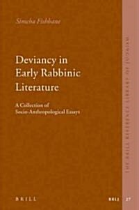 Deviancy in Early Rabbinic Literature: A Collection of Socio-Anthropological Essays (Hardcover)