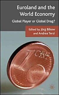 Euroland and the World Economy : Global Player or Global Drag? (Hardcover)