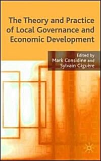 The Theory and Practice of Local Governance and Economic Development (Hardcover)