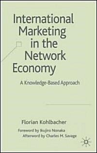International Marketing in the Network Economy : A Knowledge-based Approach (Hardcover)