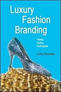 [중고] Luxury Fashion Branding : Trends, Tactics, Techniques (Hardcover)