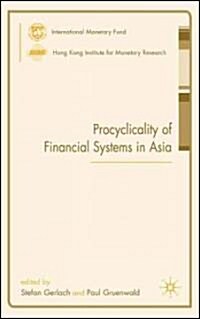 Procyclicality of Financial Systems in Asia (Paperback)