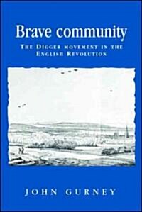Brave Community : The Digger Movement in the English Revolution (Hardcover)