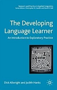 The Developing Language Learner: An Introduction to Exploratory Practice (Hardcover, 2009)