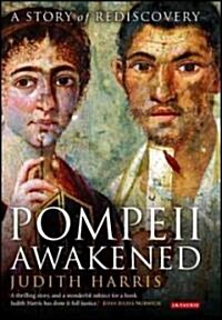 Pompeii Awakened : A Story of Rediscovery (Hardcover)