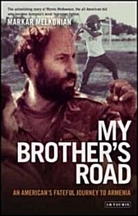 My Brothers Road : An Americans Fateful Journey to Armenia (Paperback)