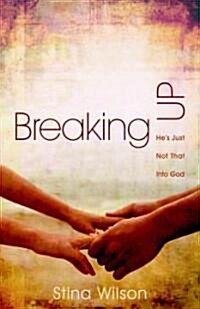 Breaking Up: Hes Just Not That Into God (Paperback)