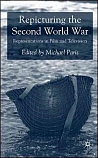 Repicturing the Second World War : Representations in Film and Television (Hardcover)