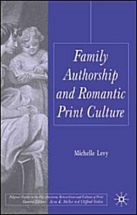 Family Authorship and Romantic Print Culture (Hardcover)