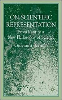 On Scientific RepresentationS : From Kant to a New Philosophy of Science (Hardcover)