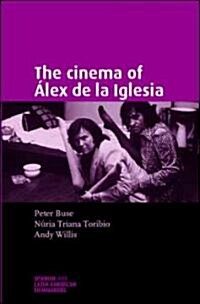 The Cinema of Alex de La Iglesia (Hardcover)