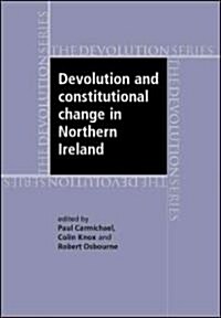 Devolution and Constitutional Change in Northern Ireland (Hardcover)