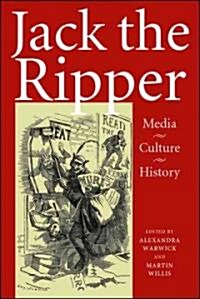 Jack the Ripper : Media, Culture, History (Hardcover)