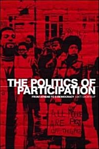 The Politics of Participation : From Athens to E-democracy (Hardcover)