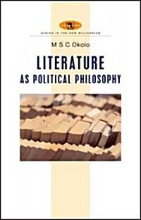 African Literature as Political Philosophy (Paperback)