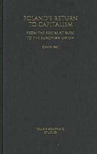 Polands Return to Capitalism : From the Socialist Bloc to the European Union (Hardcover)