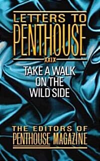 Letters to Penthouse XXIX: Take a Walk on the Wild Side (Mass Market Paperback)