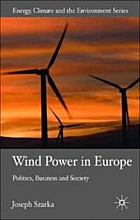 Wind Power in Europe: Politics, Business and Society (Hardcover)