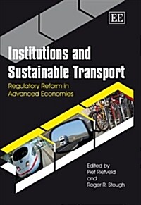 Institutions and Sustainable Transport : Regulatory Reform in Advanced Economies (Hardcover)