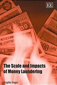 The Scale and Impacts of Money Laundering (Hardcover)