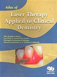 Atlas of Laser Therapy Applied to Clinical Dentistry (Paperback, 1st)